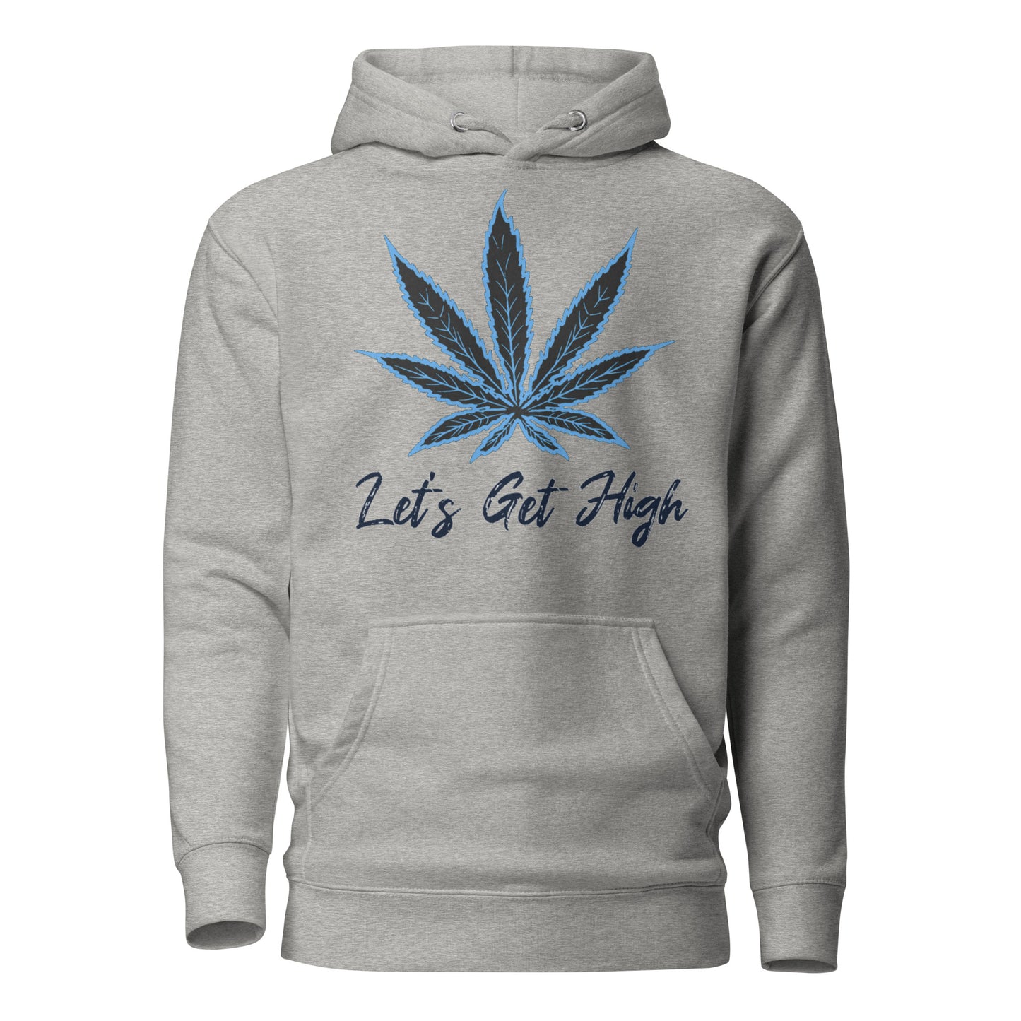 Lets Get High Unisex Hoodie