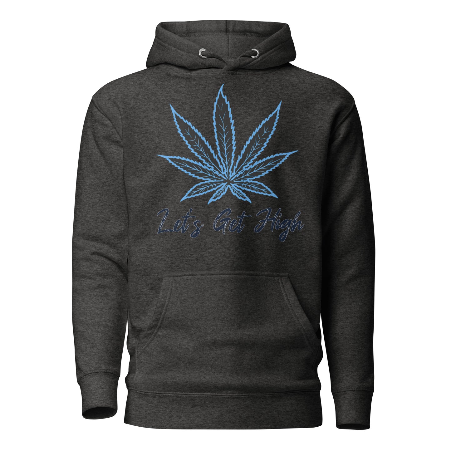 Lets Get High Unisex Hoodie