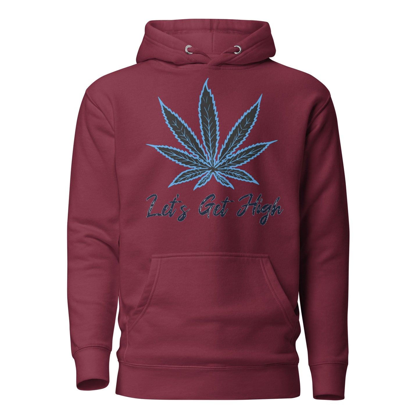 Lets Get High Unisex Hoodie