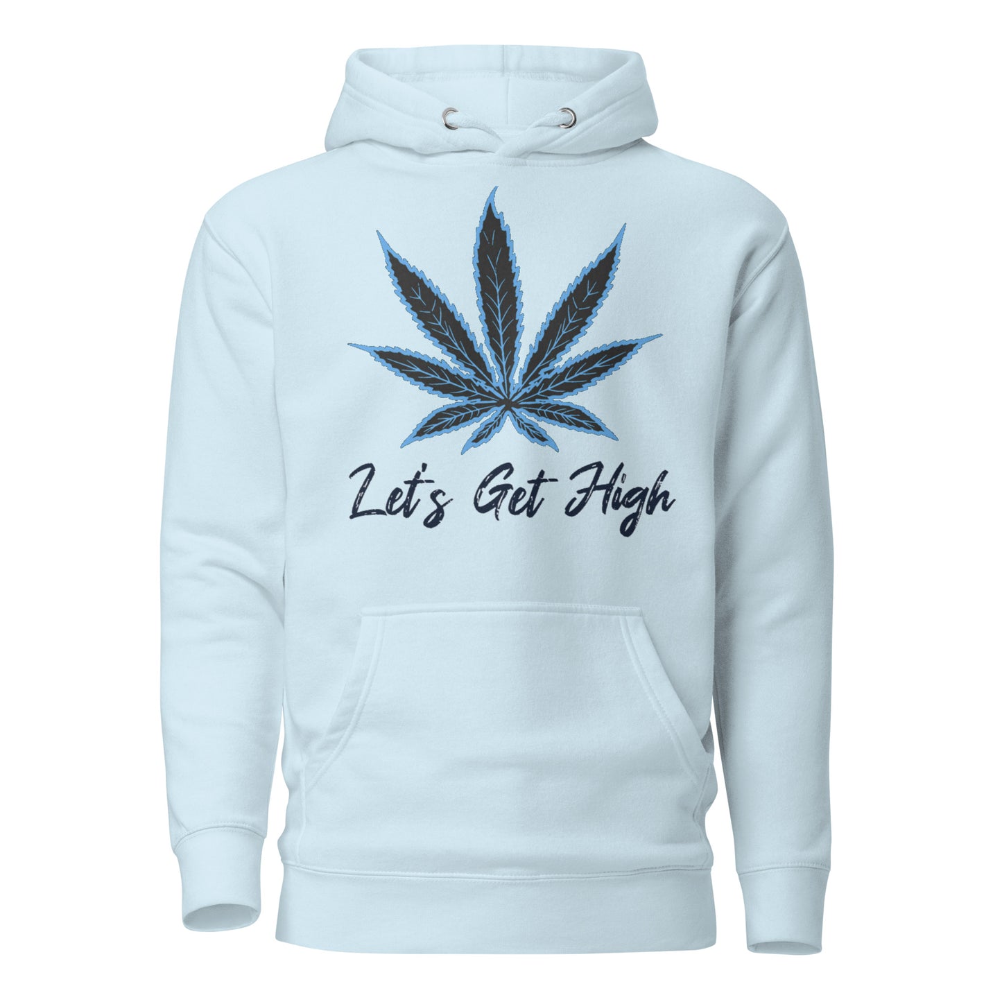 Lets Get High Unisex Hoodie