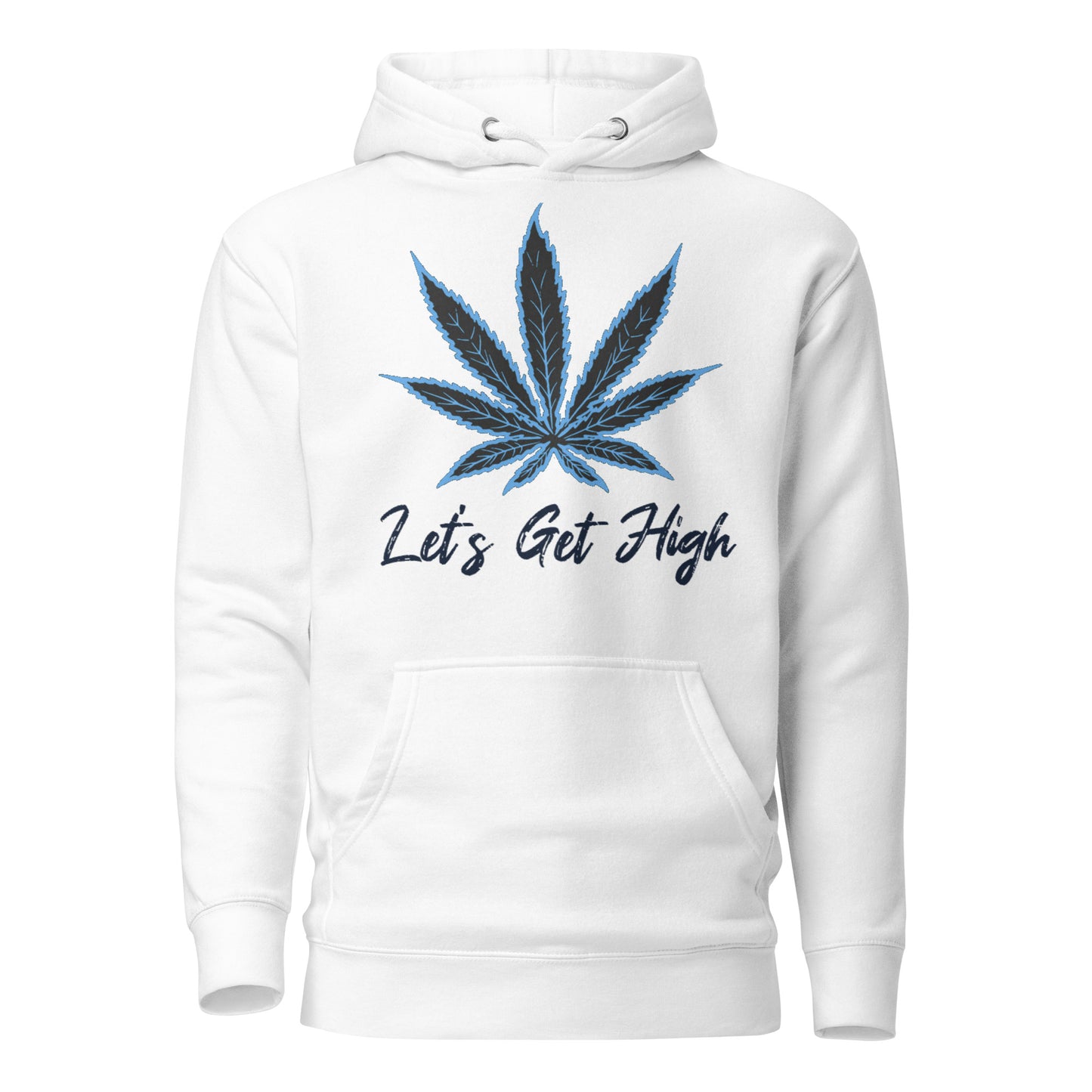 Lets Get High Unisex Hoodie